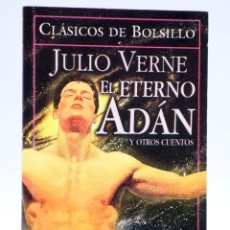 Libros de segunda mano: CLÁSICOS DE BOLSILLO 74. EL ETERNO ADÁN Y OTROS CUENTOS (JULIO VERNE) LONGSELLER, 2001. OFRT. Lote 380940484