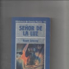 Libros de segunda mano: SEÑOR DE LA LUZ .ROGER ZELAZNY .BIBLIOTECA DE CIENCIA FICCIÓN 93.ORBIS. -D6. Lote 381708259