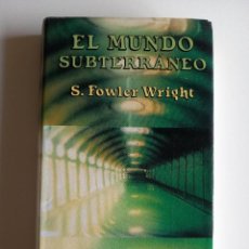 Libros de segunda mano: EL MUNDO SUBTERRÁNEO. FOWLER WRIGHT, S. (MINOTAURO, 1993. TAPA DURA)