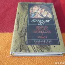 Libros de segunda mano: DIARIOS DE LAS ESTRELLAS I VIAJES ( STANISLAW LEM ) FANTASTICAS EDHASA 1988