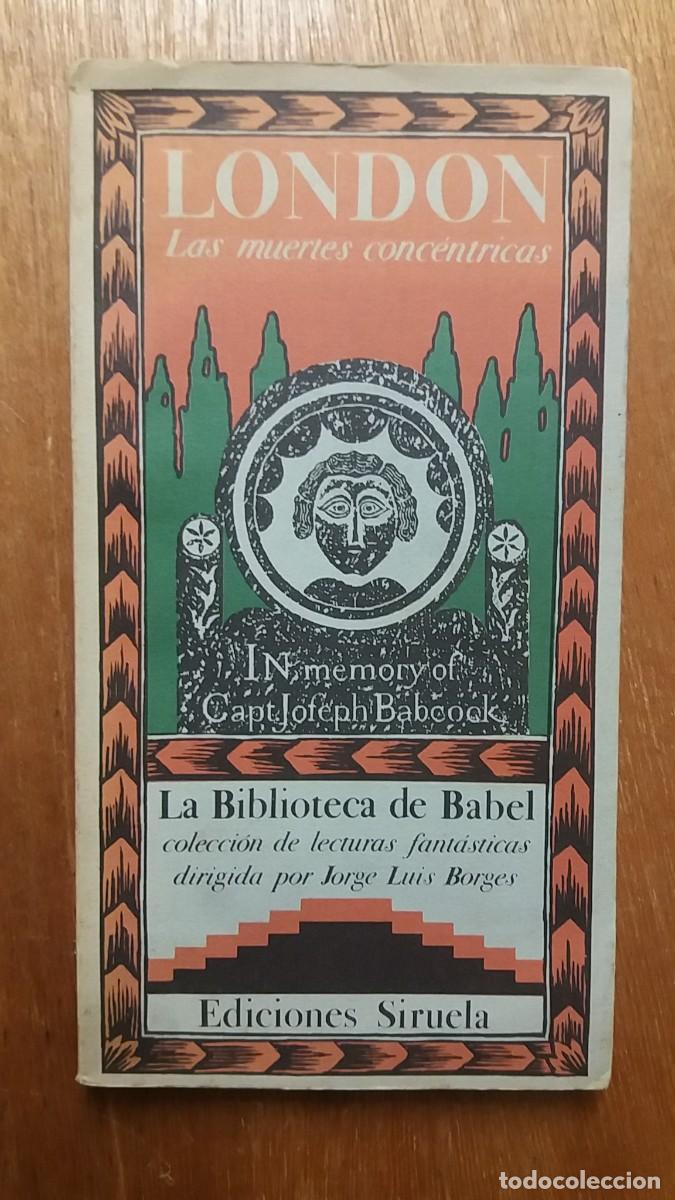 Libri di seconda mano: LAS MUERTES CONCENTRICAS, JACK LONDON, LA BIBLIOTECA DE BABEL 1, EDICIONES SIRUELA, 1983