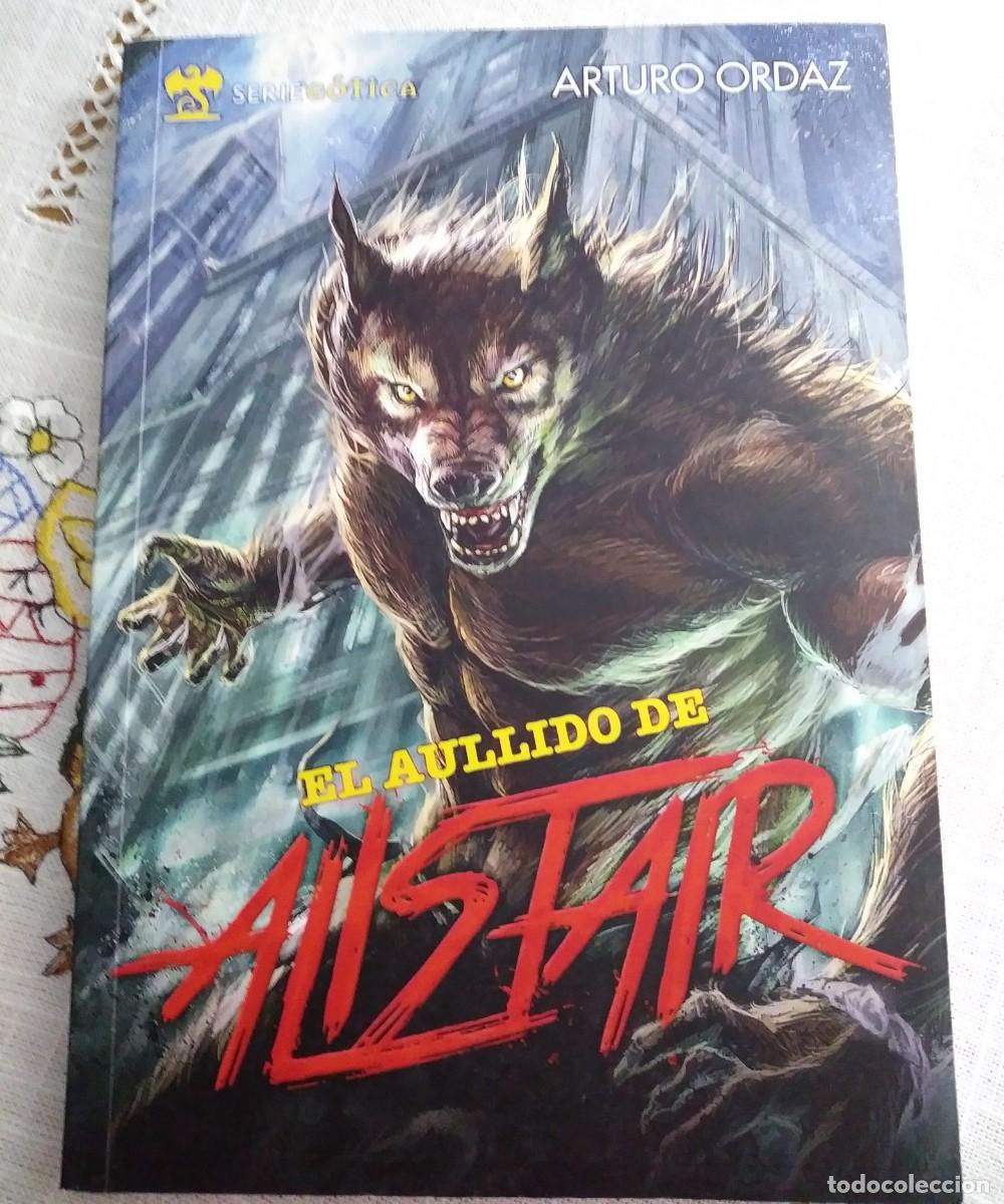 Libros de segunda mano: &rdquo;EL AULLIDO DE ALISTAIR&rdquo;, ARTURO ORDA (Serie G&oacute;tica)