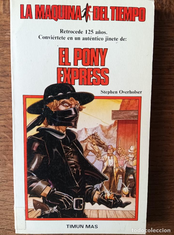 Libros de segunda mano: LIBRO JUEGO, LA MAQUINA DEL TIEMPO 9, EL PONY EXPRESS - A&Ntilde;O: 1862.
