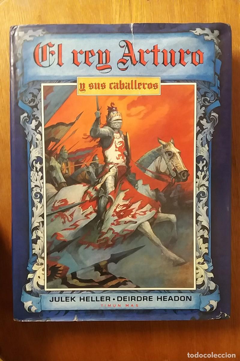 Gebrauchte B&uuml;cher: EL REY ARTURO Y SUS CABALLEROS, JULEK HELLER, DEIRDRE HEADON, TIMUN MAS