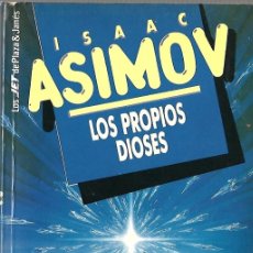 Libros de segunda mano: LOS PROPIOS DIOSES, DE ISAAC ASIMOV. PLAZA Y JANÉS. 1989.