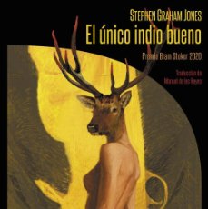 Libros de segunda mano: EL ÚNICO INDIO BUENO. - GRAHAM JONES, STEPHEN.. Lote 401224119
