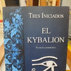 Libros de segunda mano: EL KYBALION - TRES INICIADOS - FILOSOFÍA HERMÉTICA. Lote 401655984