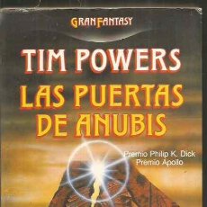 Libros de segunda mano: TIM POWERS. LAS PUERTAS DE ANUBIS. MARTINEZ ROCA GRAN FANTASY. Lote 403046219