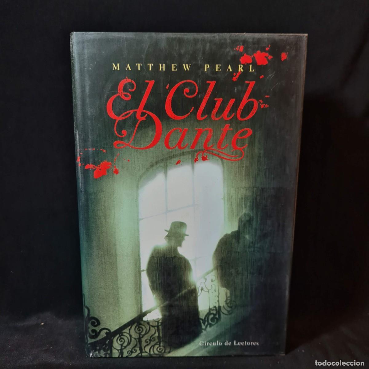Libros de segunda mano: LIBRO TAPA DURA - EL CLUB DANTE - WATTHEW PEARL // AL-168