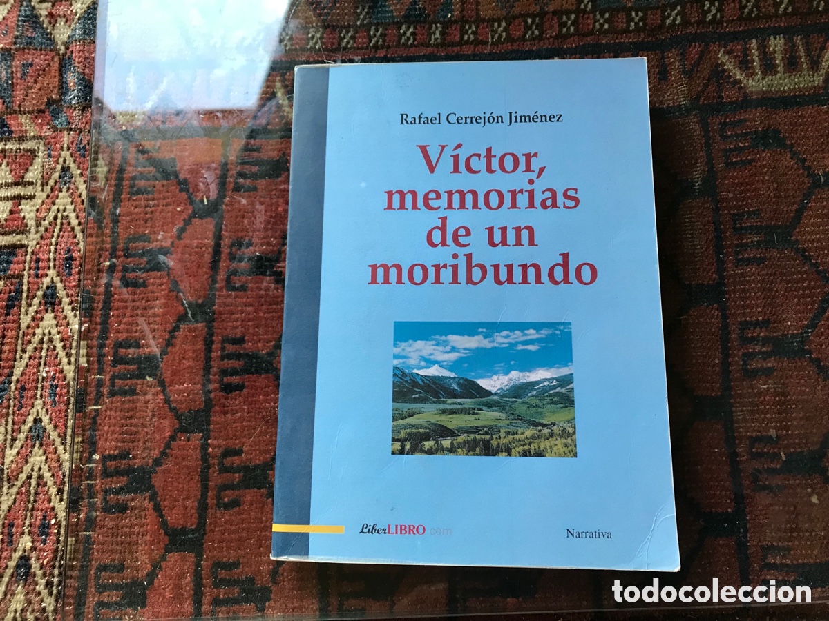 Libri di seconda mano: V&iacute;ctor, memorias de un moribundo. Rafael Cerrej&oacute;n Jim&eacute;nez. Muy dif&iacute;cil