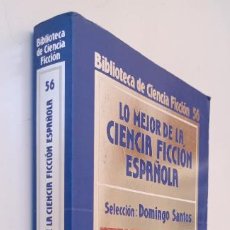 Libros de segunda mano: DOMINGO SANTOS - LO MEJOR DE LA CIENCIA FICCIÓN ESPAÑOLA - Nº 56 BIBLIOTECA DE CIENCIA FICCIÓN ORBIS