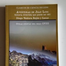 Libros de segunda mano: AVENTURAS DE JUAN LUIS, HISTORIA DIVERTIDA QUE PUEDE SER ÚTIL / OTRAS UTOPÍAS DEL SIGLO XVIII.