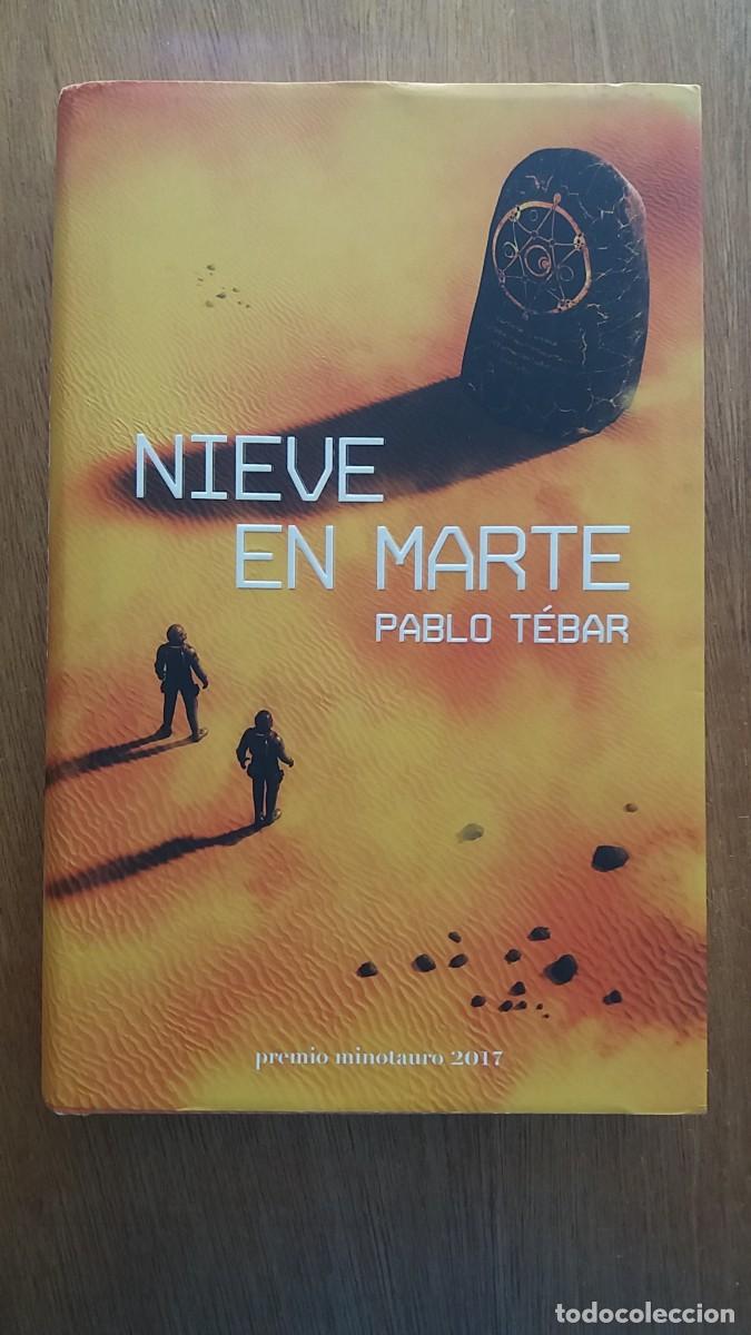Libros de segunda mano: NIEVE EN MARTE, PABLO TEBAR, MINOTAURO, 2017