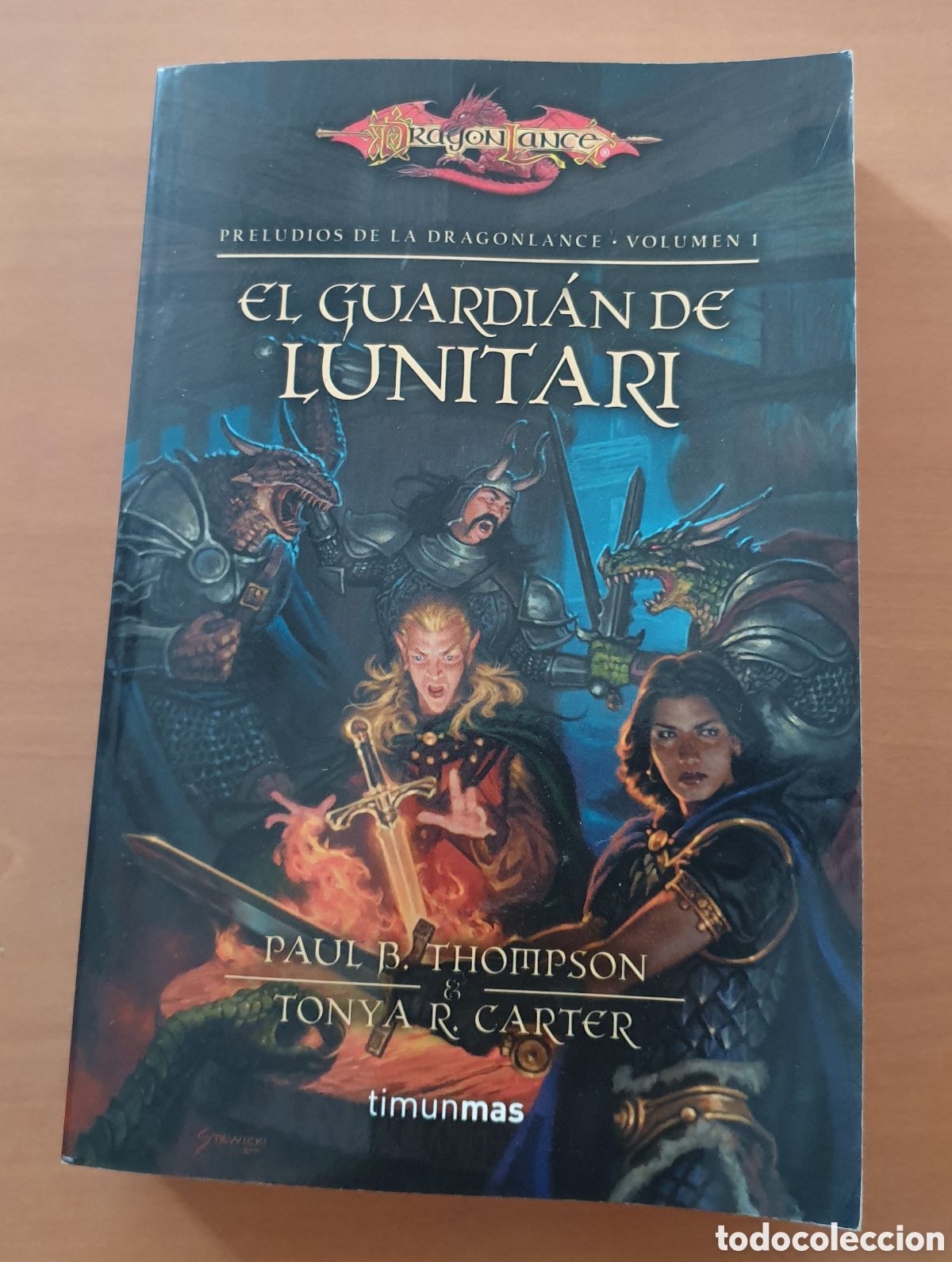 Livres d'occasion: El guardian de Lunitare. Preludios de la dragonlance. Vol. I - Paul B. Thomson, Tonya R. Carter.