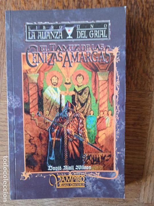 Libros de segunda mano: EL TAMIZ DE LAS CENIZAS AMARGAS, LA ALIANZA DEL GRIAL LIBRO I, VAMPIRO EDAD OSCURA.
