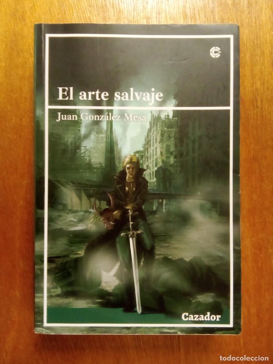 Second hand books: EL ARTE SALVAJE, JUAN GONZALEZ MESA, CAZADOR