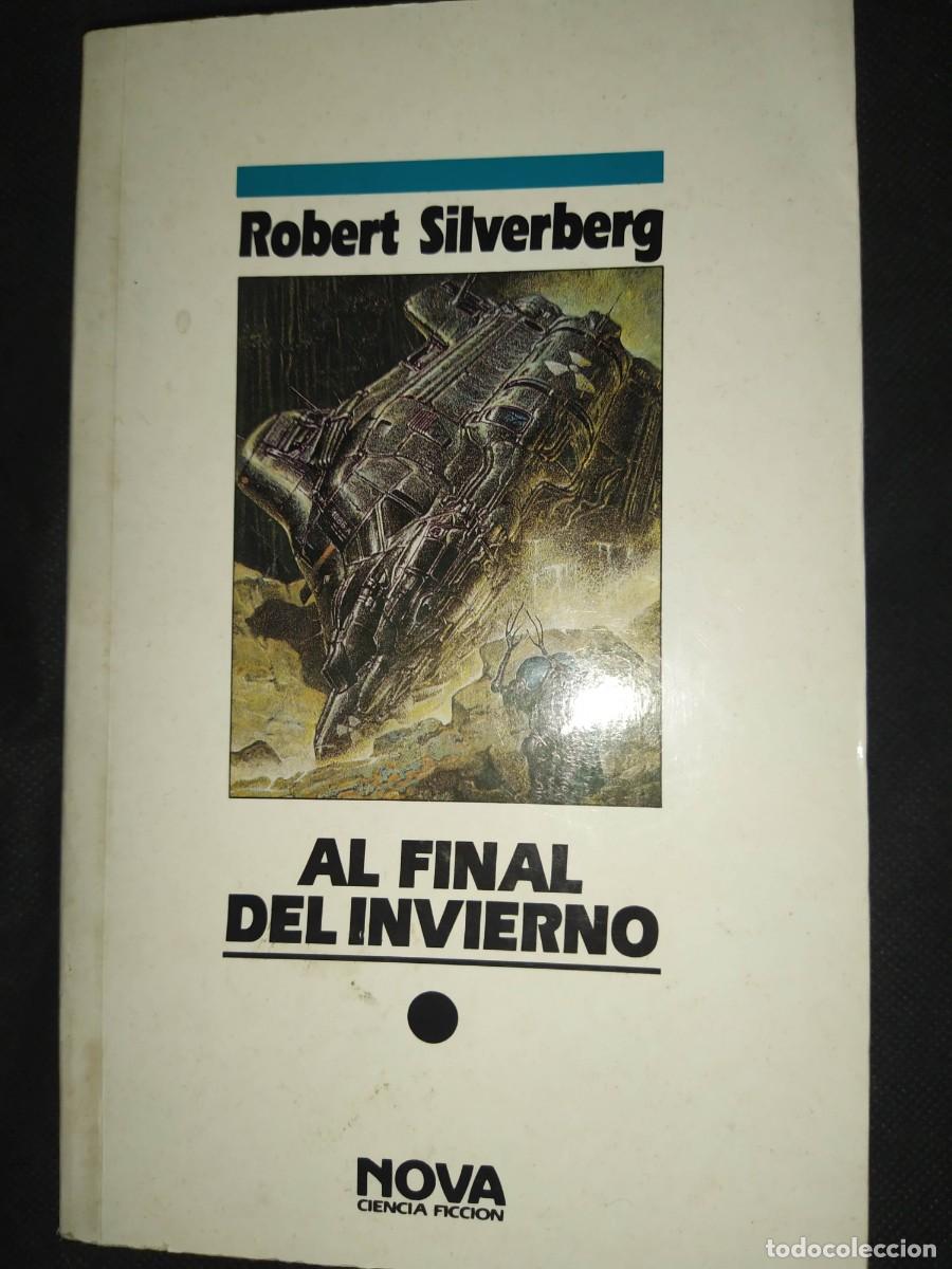 Libros de segunda mano: AL FINAL DEL INVIERNO - ROBERT SILVERBERG - Foto 1