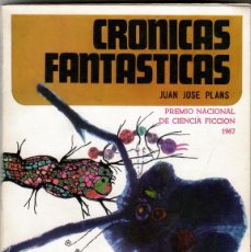 Libros de segunda mano: LIBRO 'CRÓNICAS FANTÁSTICAS', POR JUAN JOSÉ PLANS, PREMIO NACIONAL DE CIENCIA FICCIÓN 1967