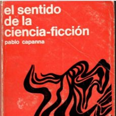 Libros de segunda mano: LIBRO 'EL SENTIDO DE LA CIENCIA FICCIÓN', POR PABLO CAPANNA - 1966