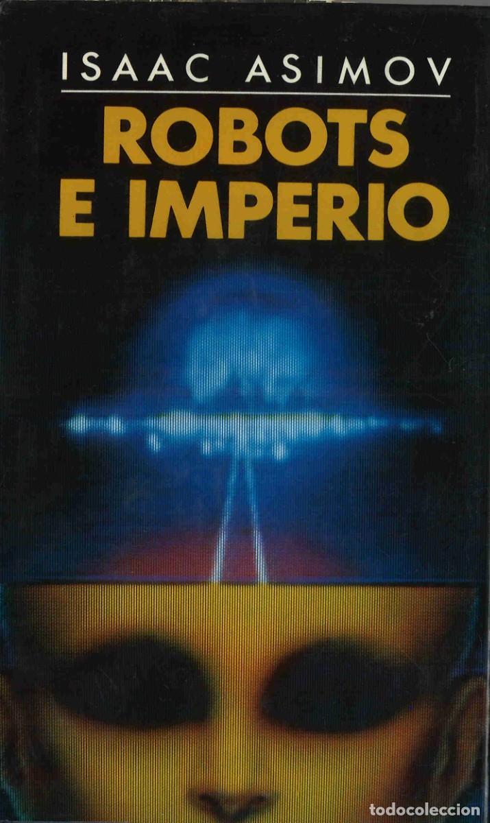 Libros de segunda mano: Isaac Asimov. Robots e Imperio. 1987 - Foto 1