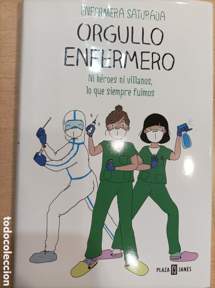 Libros de segunda mano: Enfermera Saturada. Ordullo Enfermero. Ni heroes ni villanos, lo que siempre fuimos
