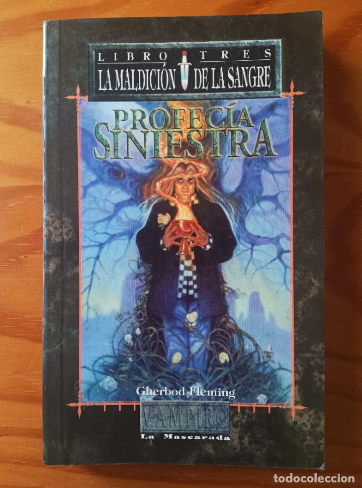 Libros de segunda mano: PROFECIA SINIESTRA. LA MALDICION DE LA SANGRE LIBRO TRES, VAMPIRO LA MASCARADA.