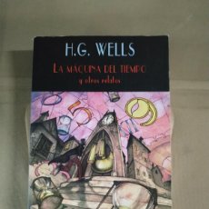 Libros de segunda mano: LA MÁQUINA DEL TIEMPO Y OTROS RELATOS - H. G. WELLS. VALDEMAR
