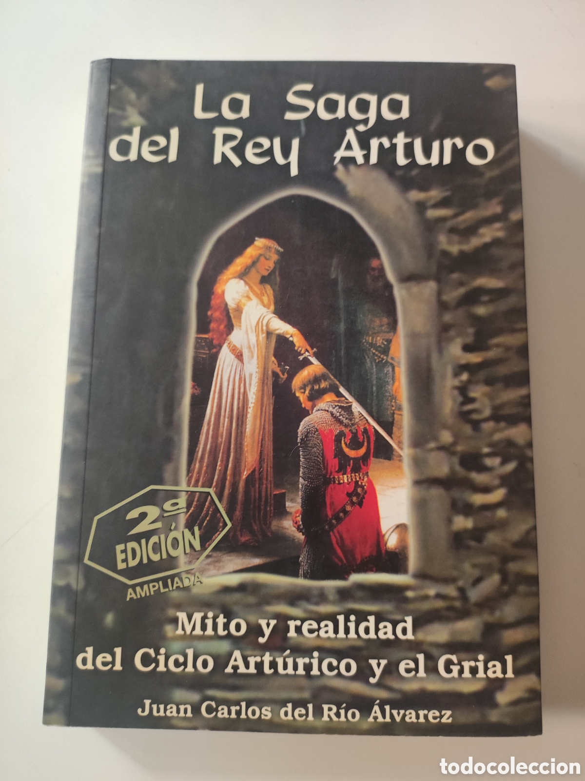 Second hand books: La Saga del Rey Arturo. Mito y realidad del ciclo art&uacute;rico y el Grial .- Juan Carlos del R&iacute;o &Aacute;lvarez