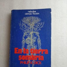 Libros de segunda mano: EN LA TIERRA SOMBRIA. PHILIP K. DICK