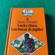 Libros de segunda mano: LUCKY STARR: LAS LUNAS DE JÚPITER. ISAAC ASIMOV (BRUGUERA, 1981). CLUB JOVEN N°5. EDICIÓN ILUSTRADA.