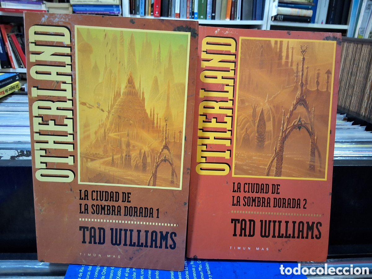Libros de segunda mano: OTHERLAND - LA CIUDAD DE LA SOMBRA DORADA 1 y 2 - TAD WILLIAMS TIMUN MAS