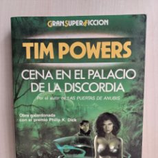 Libros de segunda mano: CENA EN EL PALACIO DE LA DISCORDIA. TIM POWERS. MARTÍNEZ ROCA, GRAN SUPER FICCIÓN, 1991.