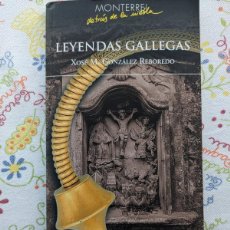 Libros de segunda mano: LEYENDAS GALLEGAS - MONTERREI DETRAS DE LA NIEBLA - XOSE M.GONZALEZ REBOREDA - EDITORIAL GALAXIA