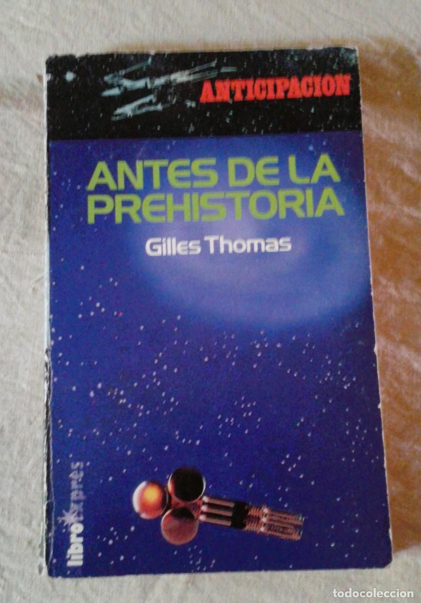 Libros de segunda mano: ANTICIPACI&Oacute;N ANTES DE LA PREHISTORIA GILLES THOMAS