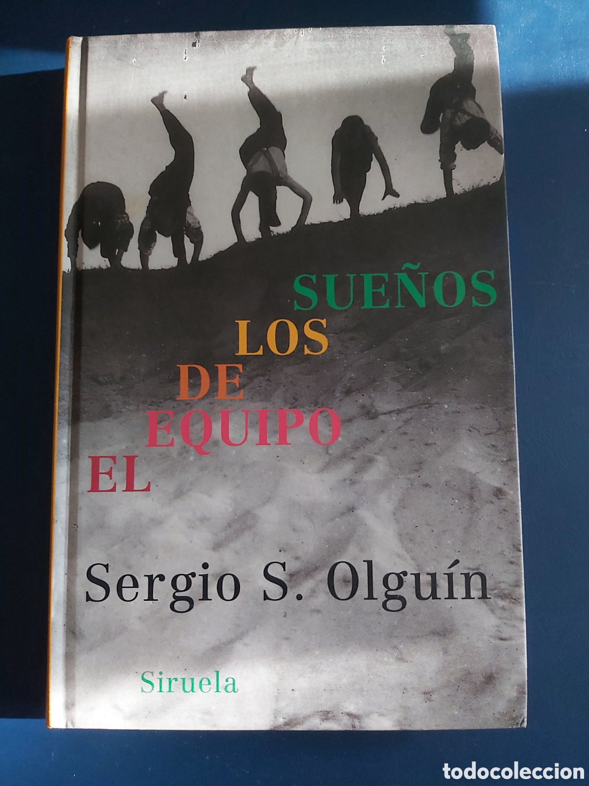 Libri di seconda mano: EL EQUIPO DE LOS SUE&Ntilde;OS SERGIO S. OLGU&Iacute;N SIRUELA 2005