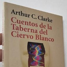 Libros de segunda mano: CUENTOS DE LA TABERNA DEL CIERVO BLANCO - ARTHUR C. CLARKE