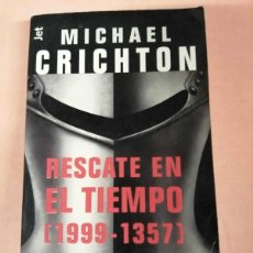 Libros de segunda mano: RESCATE EN EL TIEMPO (1999 - 1357) MICHAEL CRICHTON