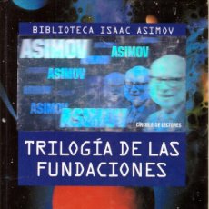 Libros de segunda mano: TRILOGIA DE LAS FUNDACIONES (FUNDACION, IMPERIO, SEGUNDA) - ISAAC ASIMOV; CIRCULO DE LECTORES