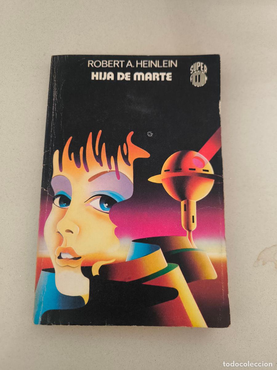 Libros de segunda mano: CIENCIA FICCION MARTINEZ ROCA SUPER FICCION HIJA DE MARTE ROBERT HEINLEIN