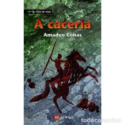 Gebrauchte B&uuml;cher: A Cacer&iacute;a - Cobas, Amadeo - Editorial Xerais - 2016, 1&ordf; ed. - Infantil e Xuvenil - F&oacute;ra de Xogo