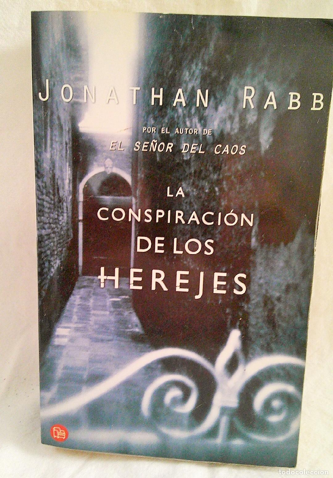 Libros de segunda mano: LIBRO E17 * LA CONSPIRACION DE LOS HEREJES, JONATHAN RABB, EDICIONES B - Foto 1