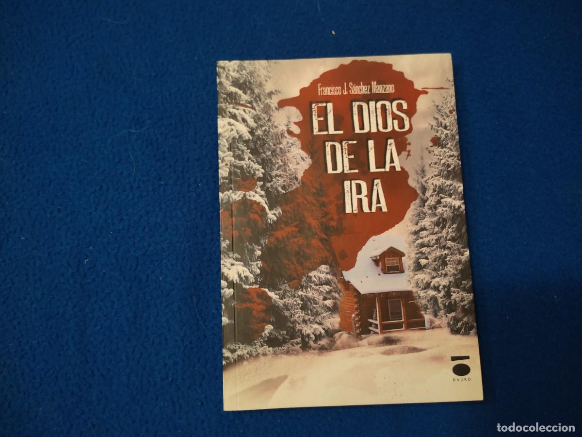 Libros de segunda mano: El Dios de la Ira Francisco J. Sanchez Manzano Ediciones Dauro 2013
