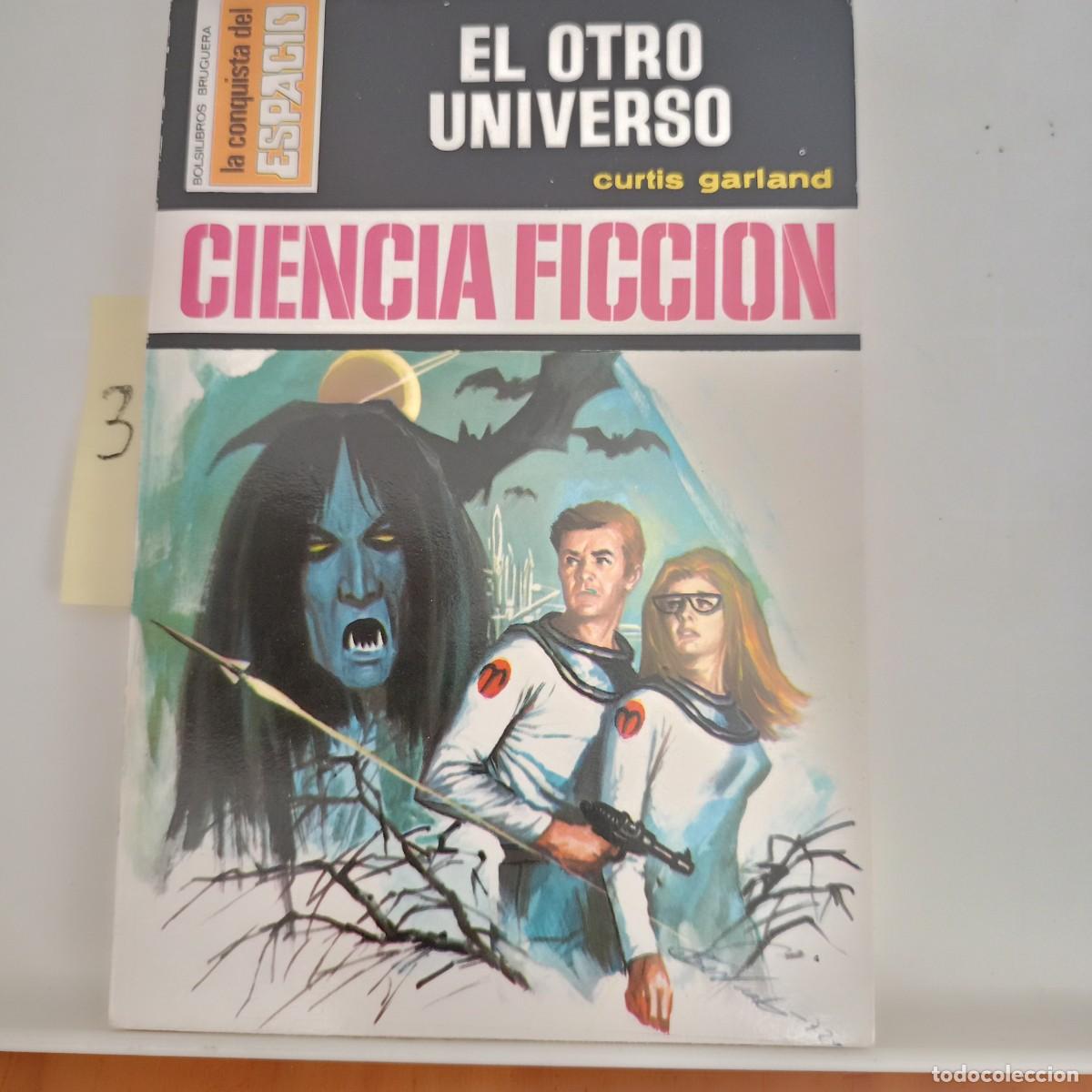Second hand books: EL OTRO UNIVERSO-CURTIS GARLAND-SERIE LA CONQUISTA DEL ESPACIO N&ordm; 99BRUGUERA
