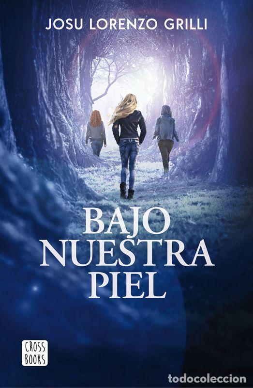 Libri di seconda mano: Bajo nuestra piel. - Lorenzo Grilli, Josu.