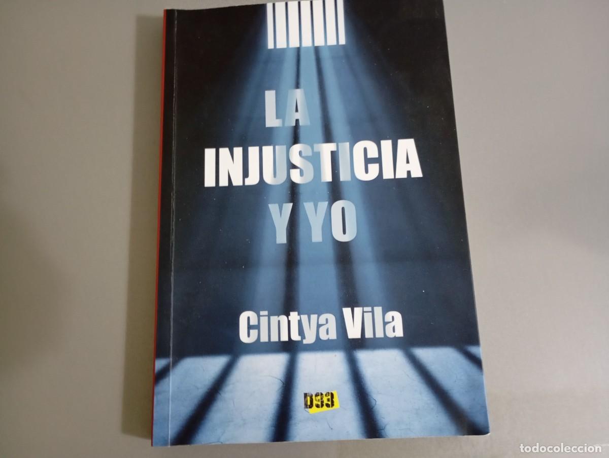 Libros de segunda mano: LA INJUSTICIA Y YO, CINTYA VILA, DISTRITO 93, 2020