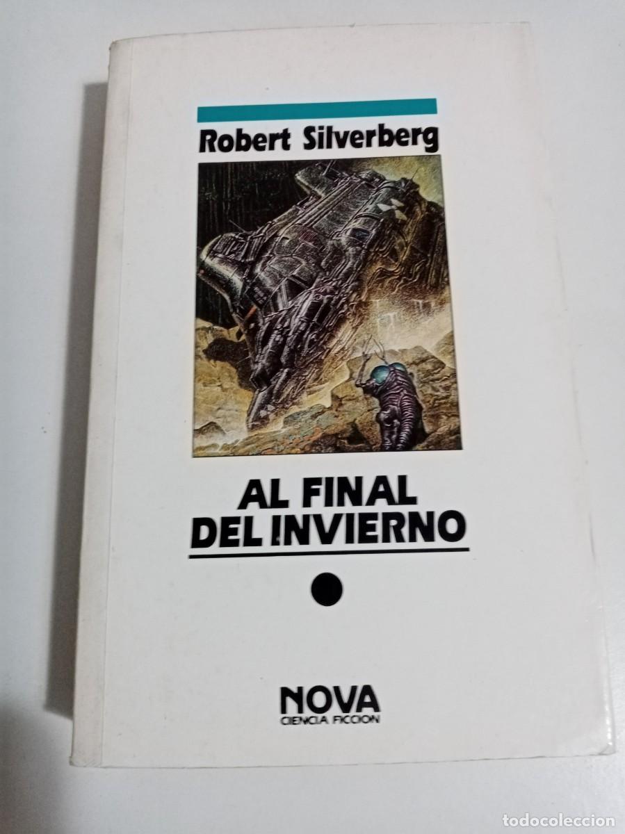Libros de segunda mano: ALFINAL DEL INVIERNO. Robert Silverberg ( EDICIONES B ) - Foto 1