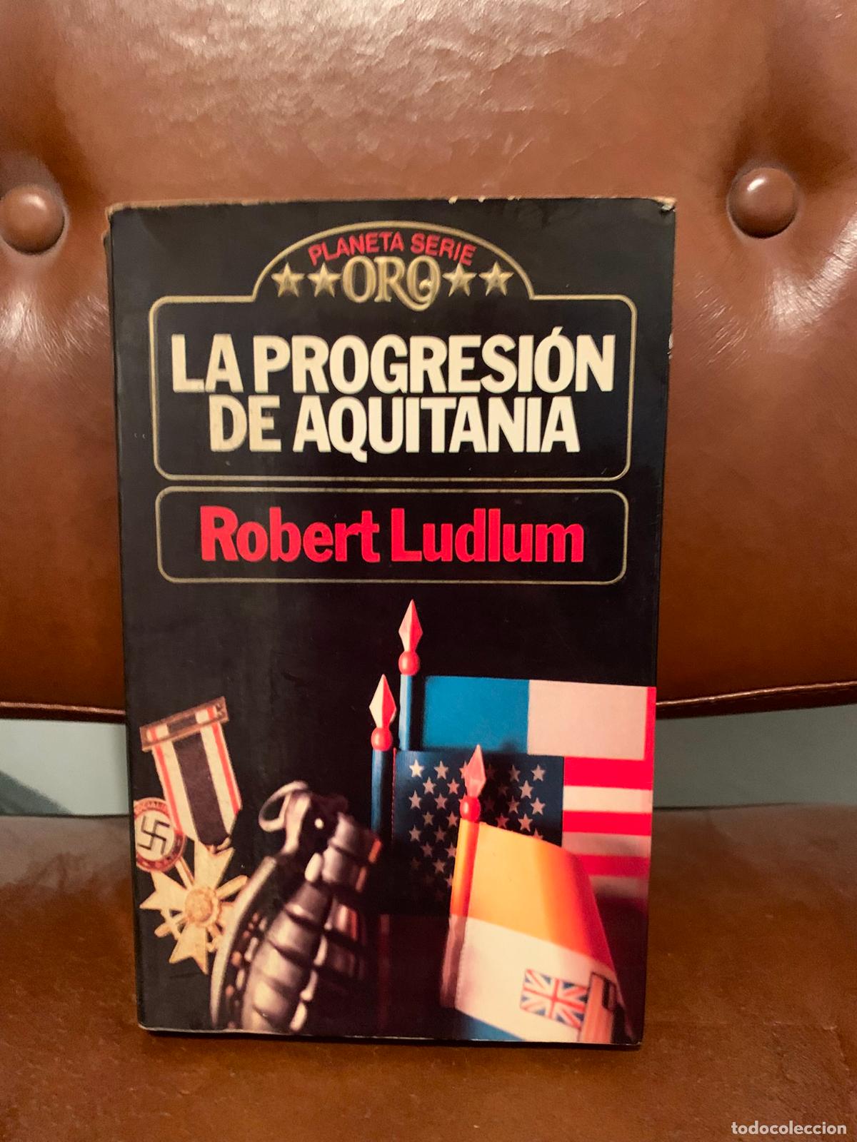 Libros de segunda mano: La progresi&oacute;n de Aquitania - Robert Ludlum - Foto 1