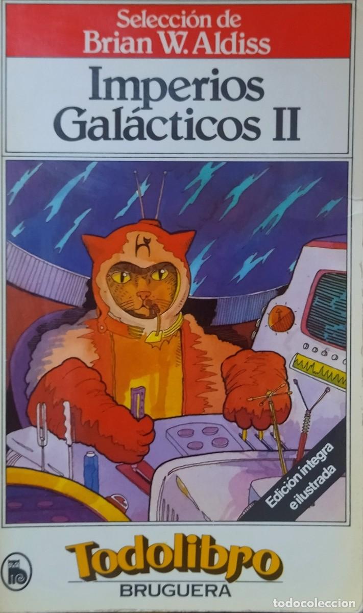 Libros de segunda mano: IMPERIOS GAL&Aacute;CTICOS II / SELECCI&Oacute;N DE BRIAN W. ALDISS. 1&ordf; EDICI&Oacute;N. BUEN ESTADO..