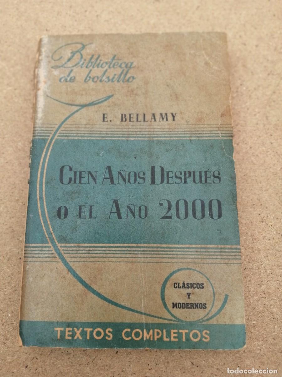 Libri di seconda mano: CIEN A&Ntilde;OS DESPUES O EL A&Ntilde;O 2000 (E. BELLAMY)