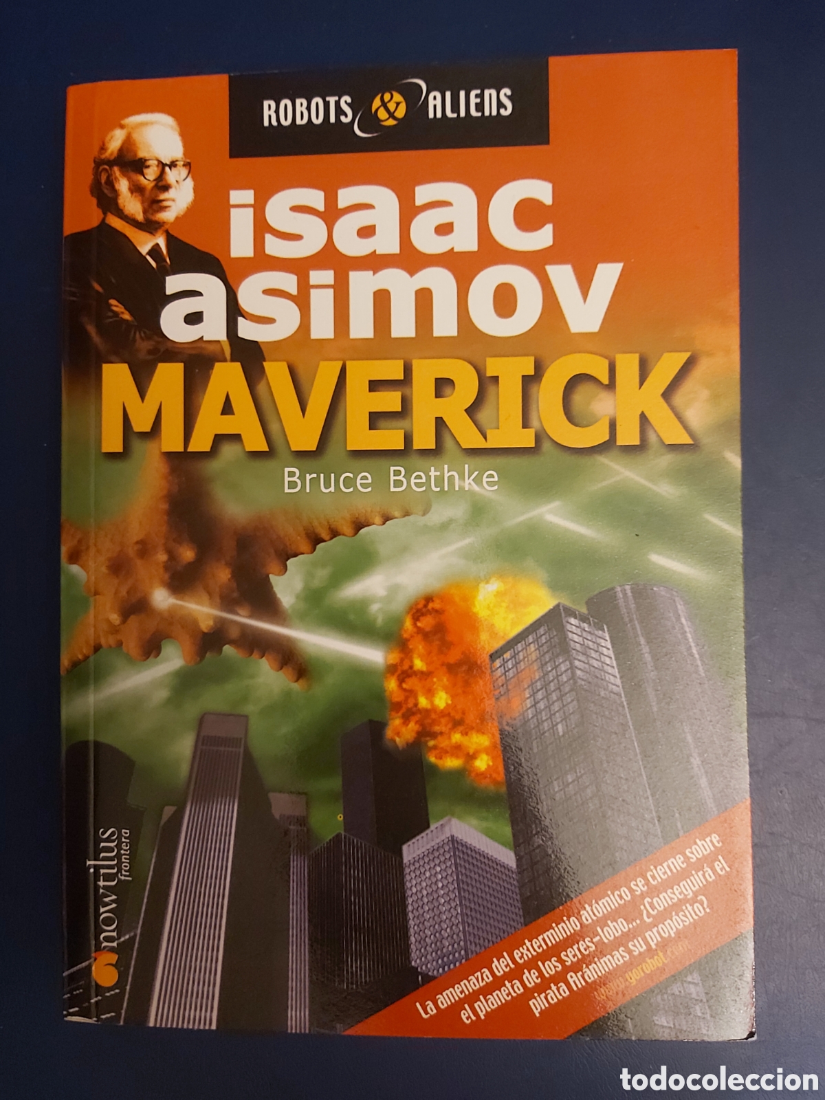 Libros de segunda mano: ISAAC ASIMOV MAVERICK BRUCE BETHKE ROBOTS&ALIENS NOWTILUS 2003